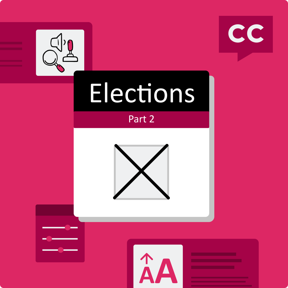 Decorative thumbnail image that says 'Elections Part 2' with illustrations of a checked off ballot checkbox, surrounded by smaller illustrations of accessibility features such as a closed captioning symbol, text resizing, and other assistive technologies