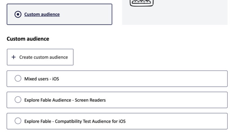 Interface for selecting a custom audience. At the top, a selected radio button labeled 'Custom audience' is shown. Below it, there is a button labeled '+ Create custom audience,' followed by three radio button options: 'Mixed users - iOS,' 'Explore Fable Audience - Screen Readers,' and 'Explore Fable - Compatibility Test Audience for iOS.