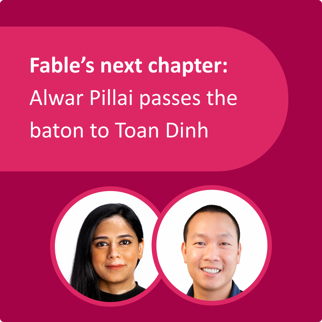 Thumbnail with the text “Fable’s next chapter: Alwar Pillai passes the baton to Toan Dinh.” Below the text are circular headshots of two individuals: Alwar Pillai on the left and Toan Dinh on the right. The background is in shades of pink.