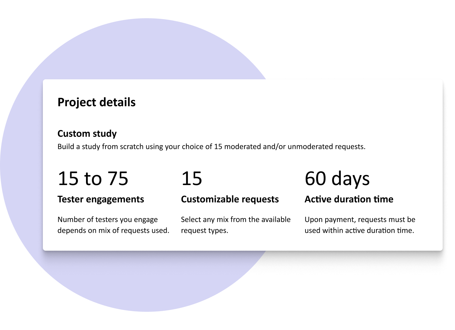 Engage-project-templates (2) Project details section of Fable Engage, showing a custom study option. It includes three key metrics: 15 to 75 tester engagements (based on request mix), 15 customizable requests (any mix of available types), and a 60-day active duration time (requests must be used within this period after payment).