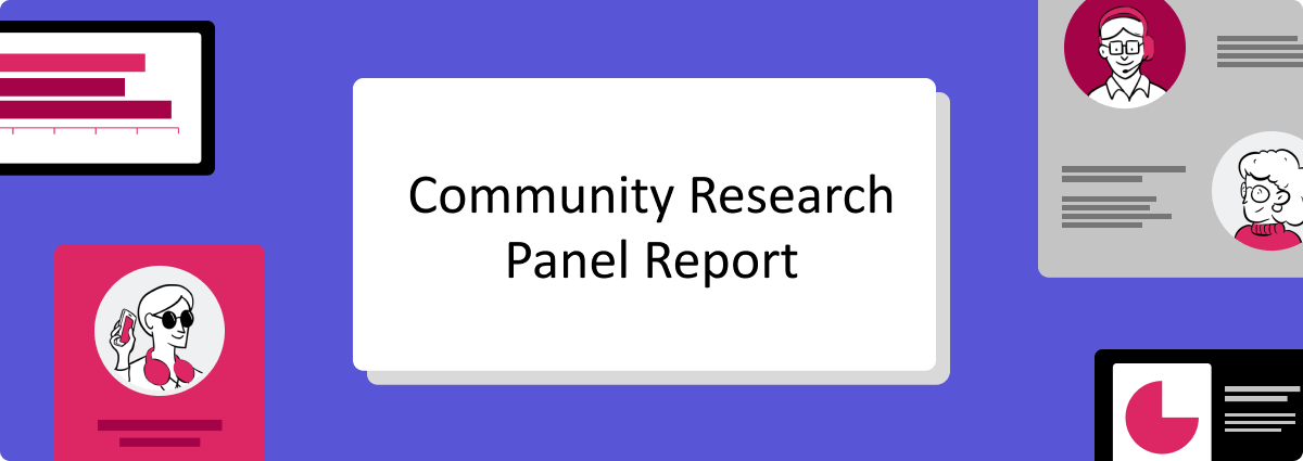 Community Research Panel Report 2023. There are graphs and icons of people in the background. One person wears dark eyeglasses and holds their mobile phone up to their ear. One person wears a headset. A woman wearing glasses looks to the left.